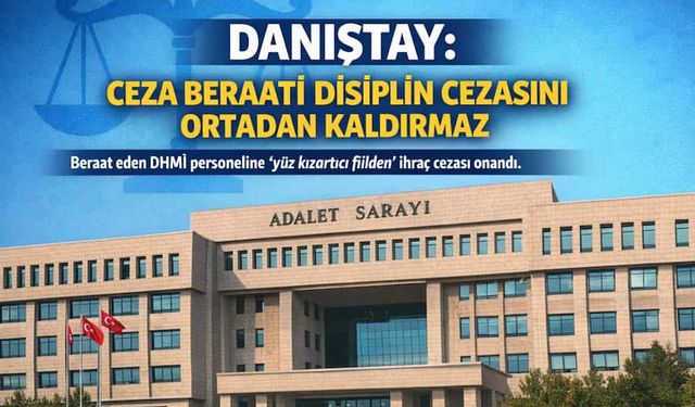 Ceza davasından beraat disiplin cezasını iptal ettirmedi