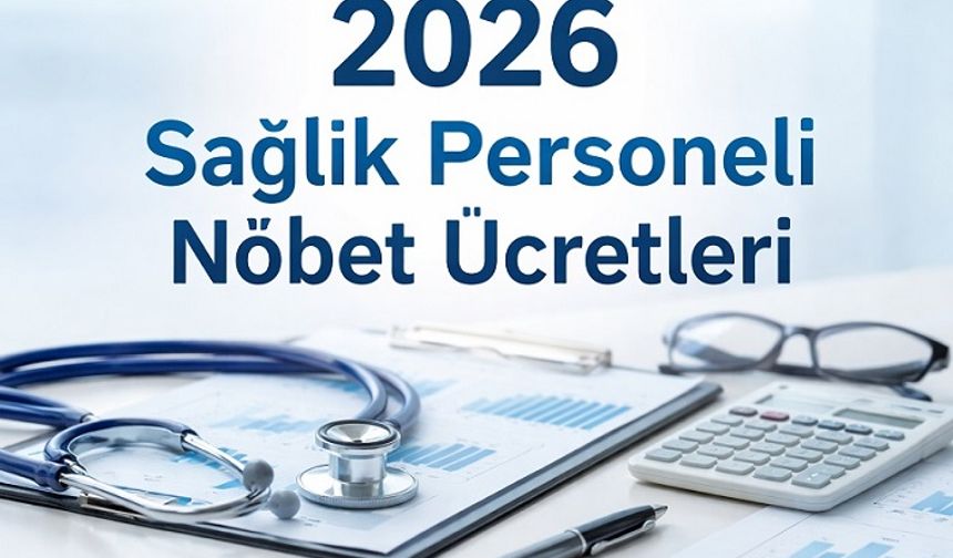 2026 yılı sağlık personeli nöbet ücretleri