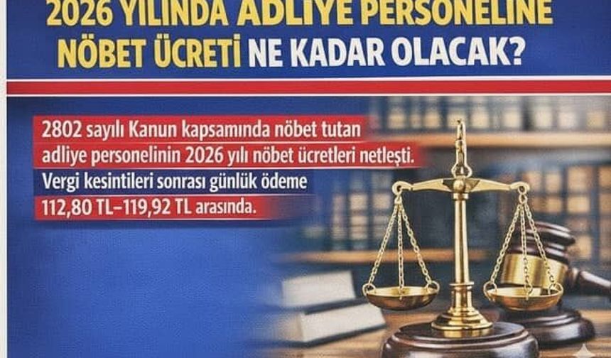 2026 yılında adliye personeline ödenecek nöbet ücreti