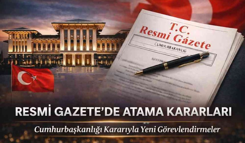 7 Mart 2026 tarihli atama kararları