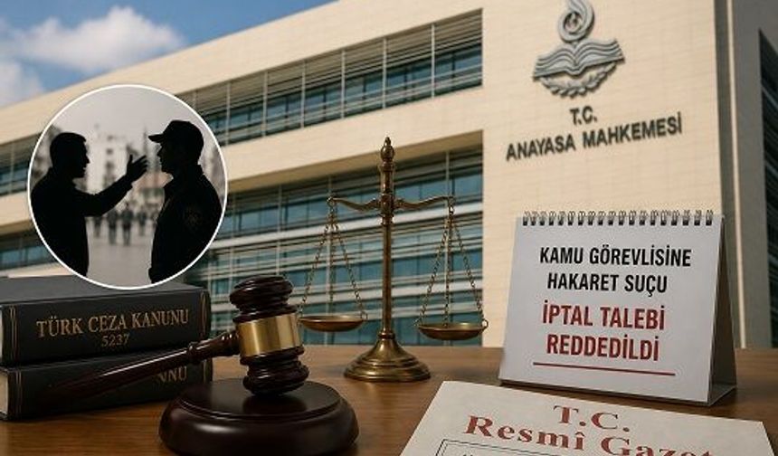 Anayasa Mahkemesinden kamu görevlisine hakaret suçu hakkında önemli karar